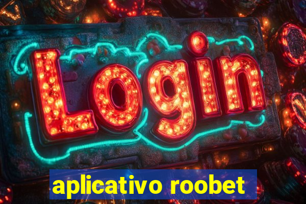 aplicativo roobet